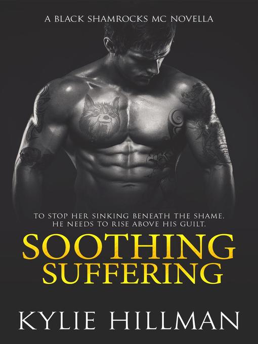 Title details for Soothing Suffering by Kylie Hillman - Available
